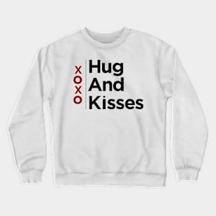 Hug and kisses Crewneck Sweatshirt